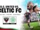 DC United vs. Celtic: Everything You Need to Know About the Exciting Match